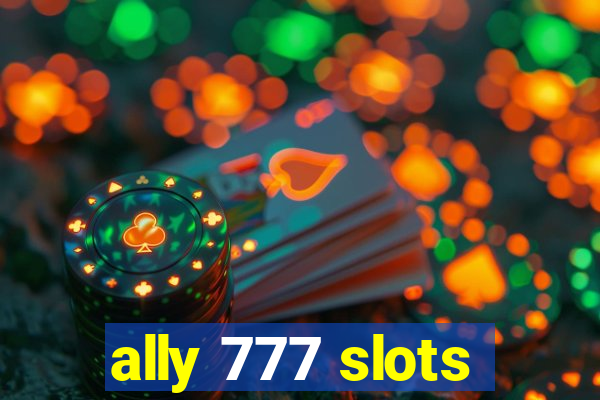 ally 777 slots